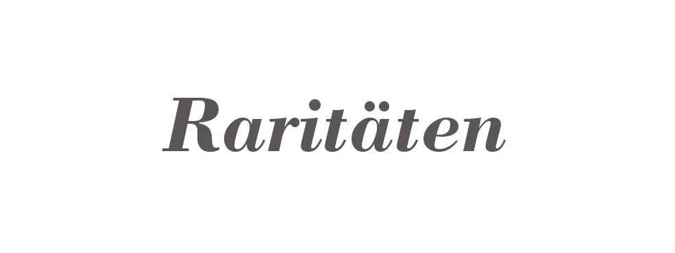 Raritäten